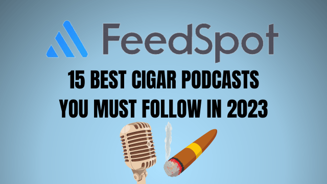 The Cigar Guys Featured In 15 Best Cigar Podcasts Of 2023