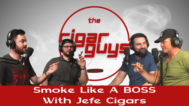 Smoke Like A Boss With Jefe Cigars