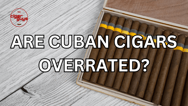 Debunking the Myth: Are Cuban Cigars Overrated?