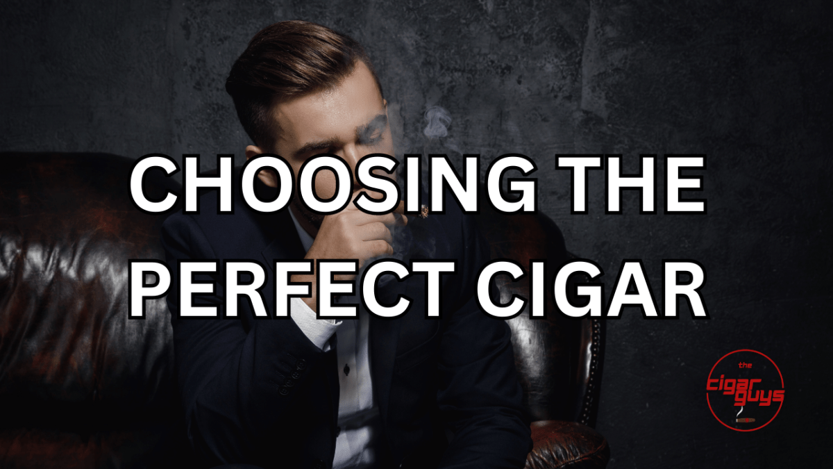 A Guide to Choosing the Perfect Cigar: Factors to Consider and Tips for Selection