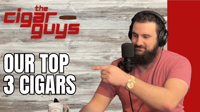 Our Top 3 Favorite Cigars