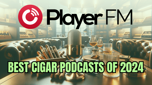 The Cigar Guys Featured in Best Cigar Podcasts 2024: A Blend of Tradition and Innovation