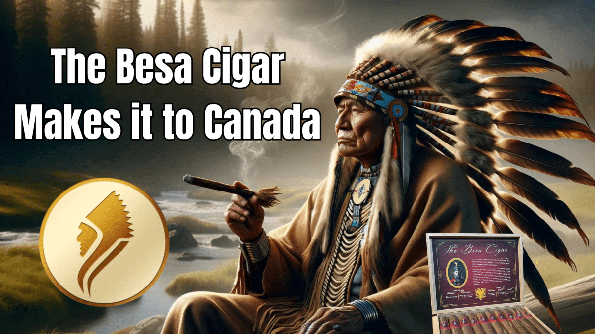 Cigar Chief: Canada’s First Besa Cigar Retailer