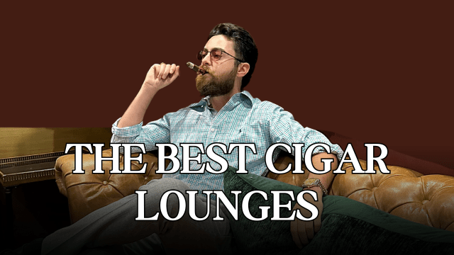 The Best Cigar Lounges Around the World According to The Cigar Guys
