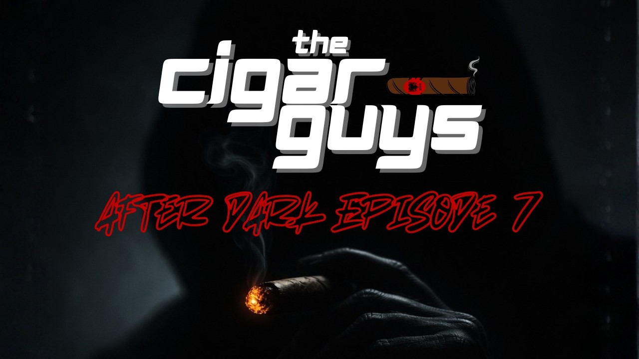 While we wait for Oliver Nivaud... | The Cigar Guys After Dark (Episode 7)